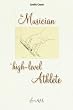 The Musician, A High-Level Athlete