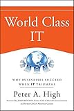 World Class IT: Why Businesses Succeed When IT Triumphs