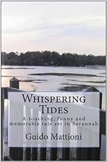 Whispering Tides: A Touching, Funny and Memorable Tale Set in Savannah (Volume 1)