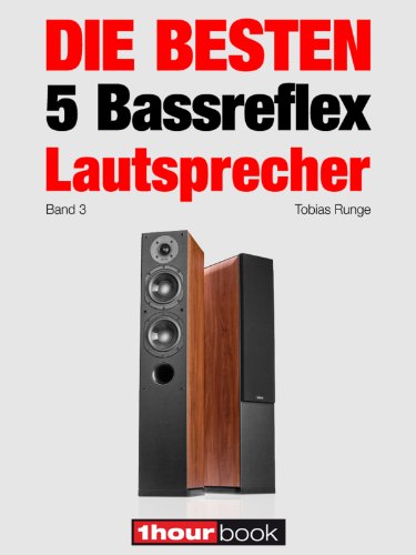 Die besten 5 Bassreflex-Lautsprecher (Band 3): 1hourbook (German Edition)