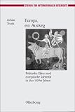 Europa, ein Ausweg: Politische Eliten und europ&auml;ische Identit&auml;t in den 1950er Jahren - Achim Trunk
