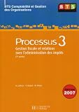 Processus 3 BTS Comptabilit� et Gestion des Organisations : Gestion fiscale et relations avec l'administration des imp�ts (2e partie)