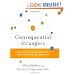 Consequential Strangers: The Power of People Who Don't Seem to Matter. . . But Really Do