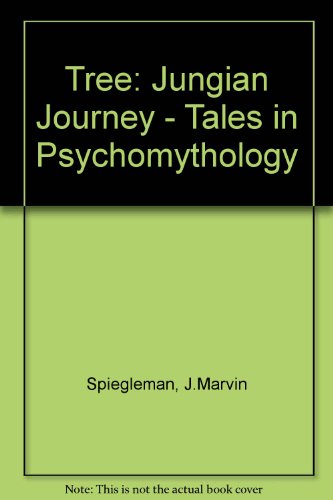 The Tree of Life: A Jungian Journey: Tales in Psycho-Mythology