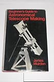 Beginner's guide to astronomical telescope making