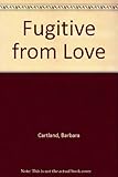 A fugitive from love
