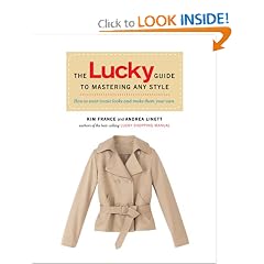 The Lucky Guide to Mastering Any Style: How to Wear Iconic Looks and Make Them Your Own