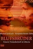 Blutsbr�der: Unsere Freundschaft in Liberia