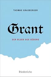 Grant: Der Blues des Südens (German Edition)