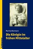 Produkt-Bild: Die K&ouml;nigin im fr&uuml;hen Mittelalter