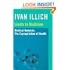 Limits to Medicine: Medical Nemesis, the Expropriation of Health