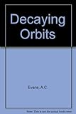 Decaying orbits
