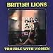 British Lions-Trouble With Women