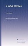 O suave convivio: ensaios críticos (Portuguese Edition)