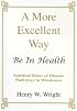 A More Excellent Way:  Be In Health
