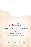 Stealing the Mystic Lamb: The True Story of the World's Most Coveted Masterpiece