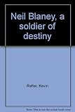Neil Blaney : a soldier of destiny