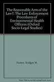 The reasonable arm of the law? : the law enforcement procedures of environmental health officers