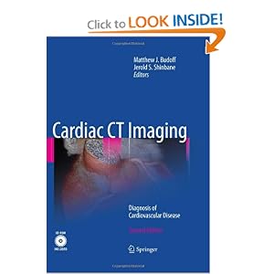 Click here to buy Cardiac CT Imaging: Diagnosis of Cardiovascular Disease by Matthew J. Budoff and Jerold S. Shinbane.