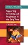 Supporting Creativity and Imagination in the Early Years (Supporting Early Learning)