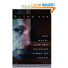 Brian Eno: His Music and the Vertical Color of Sound