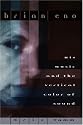 Brian Eno: His Music And The Vertical Color Of Sound