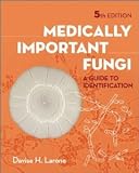 Medically Important Fungi: A Guide to Identification [Hardcover] [2011] 5 Ed. Davise H. Larone, Ph.D.