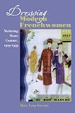 Dressing Modern Frenchwomen: Marketing Haute Couture, 1919-1939