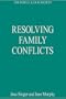 Resolving Family Conflicts (The Family, Law & Society)