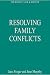 Resolving Family Conflicts (The Family, Law & Society)