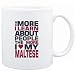 Mug White " THE MORE I LEARN ABOUT PEOPLE THE MORE I LOVE MY Maltese " Dogs