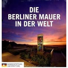 Die Berliner Mauer in der Welt