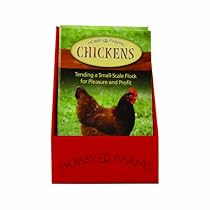 Chickens: Tending a Small-Scale Flock for Pleasure and Profit (Hobby Farms)