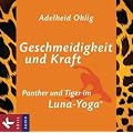 Geschmeidigkeit und Kraft: Panther und Tiger im Luna-Yoga�