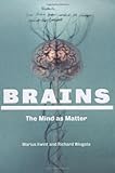 Brains : the mind as matter