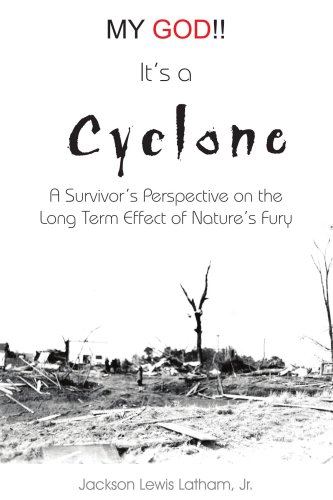 MY GOD!! It's a Cyclone: A Survivor's Perspective on the Long Term Effect of Nature's Fury