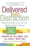 Delivered from Distraction: Getting the Most out of Life with Attention Deficit Disorder [Paperback]