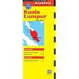 Kuala Lumpur Travel Map Fourth Edition (Malaysia Regional Maps) by Travel Maps