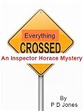 An Inspector Horace Mystery - Everything Crossed (English Edition)
