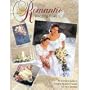 Romantic Wedding Flowers: The Complete Guide to Selecting Beautiful Flowers for Your Wedding