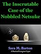 The Inscrutable Case of the Nobbled Netsuke (The Practical Caregiver Capers) 