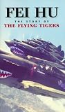 Fei Hu: The Story of the Flying Tigers