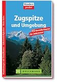  : Zugspitze und Umgebung: 15 Genie&szlig;ertouren f&uuml;r Jedermann