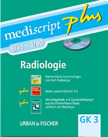 Mediscript plus, Kommentierte Examensfragen, GK 3, CD-ROMs : Klinische Radiologie 8/93-8/00, 1 CD-ROM Kommentierte Examensfragen zum Fach Radiologie, plus Roche Lexikon Medizin 4.0, plus Vertiefungstexte und Zusatzabbildungen aus Kauffmann/Moser/Sauer, Lehrbuch Radiologie. Für Windows 95/98/NT
