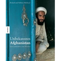 Unbekanntes Afghanistan. Seine Landschaften, seine Menschen (Gebundene Ausgabe)