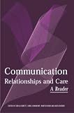 Communication, Relationships and Care: A Reader
