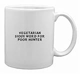 Vegetarian Sioux word for poor hunter Mug