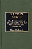  : Race in Space: The Representation of Ethnicity in 'Star Trek' and 'Star Trek: The Next Generation'