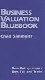 Business Valuation Bluebook, How Entrepreneurs Buy, Sell and Trade