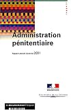 Revue La Documentation Française  / Administration pénitentiaire : Rapport annuel d'activité 2001